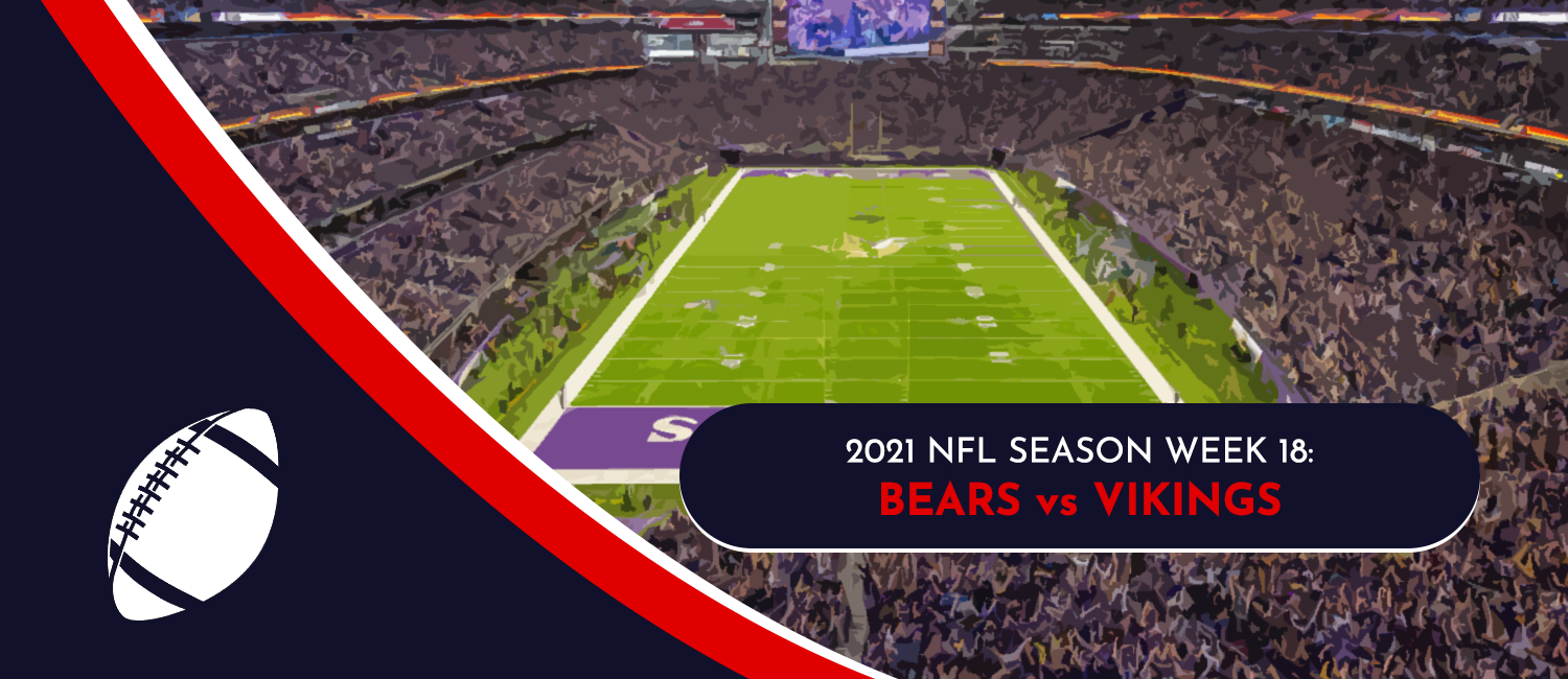 Bears vs. Vikings 2021 NFL Week 18 Odds, Preview, & Pick