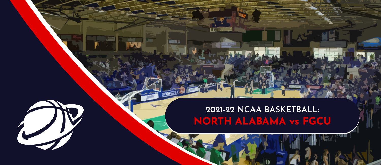 North Alabama vs. FGCU NCAAB Odds and Preview - March 1st, 2022
