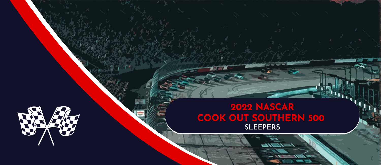 2022 Cook Out Southern 500 Sleeper Picks