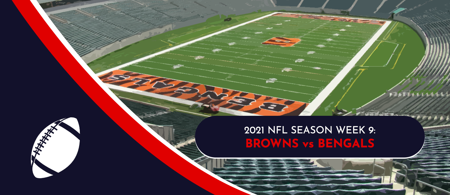 Browns vs. Bengals 2021 NFL Week 9 Odds, Preview and Pick