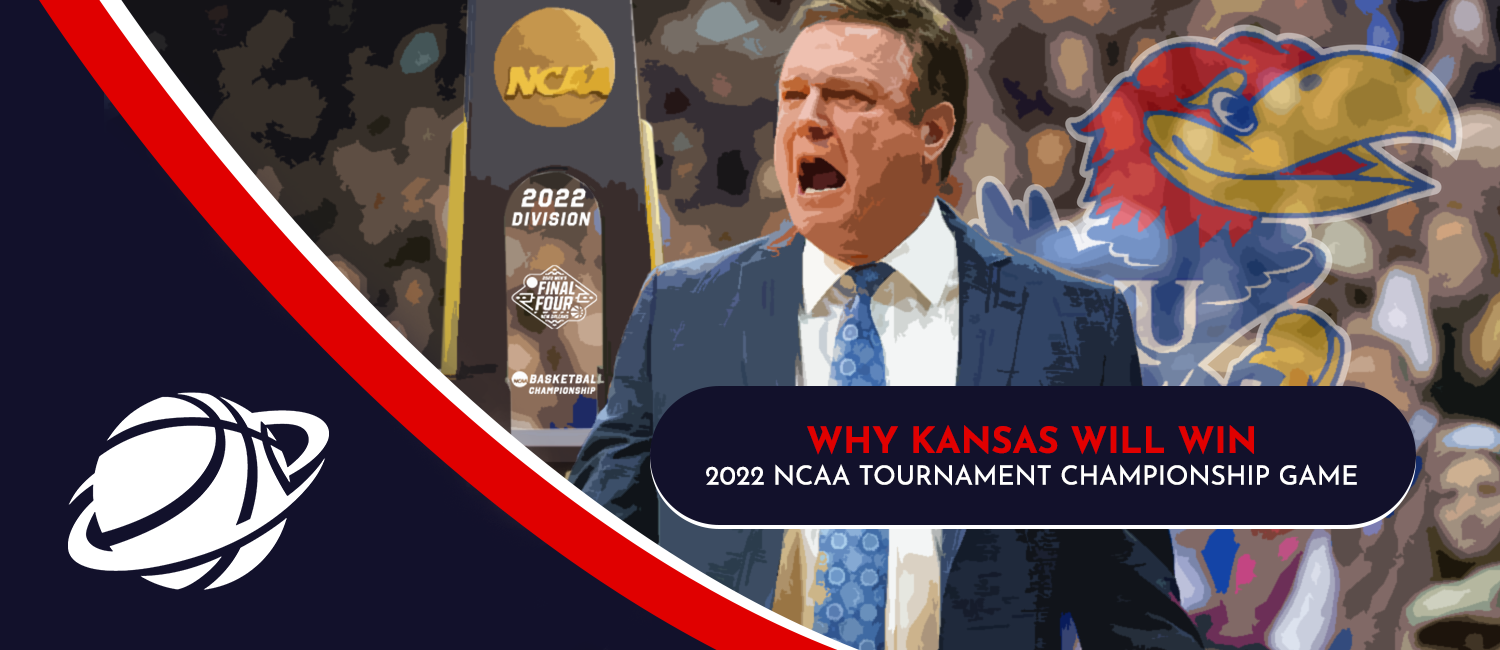 Why the Kansas Jayhawks Will Win the 2022 National Championship