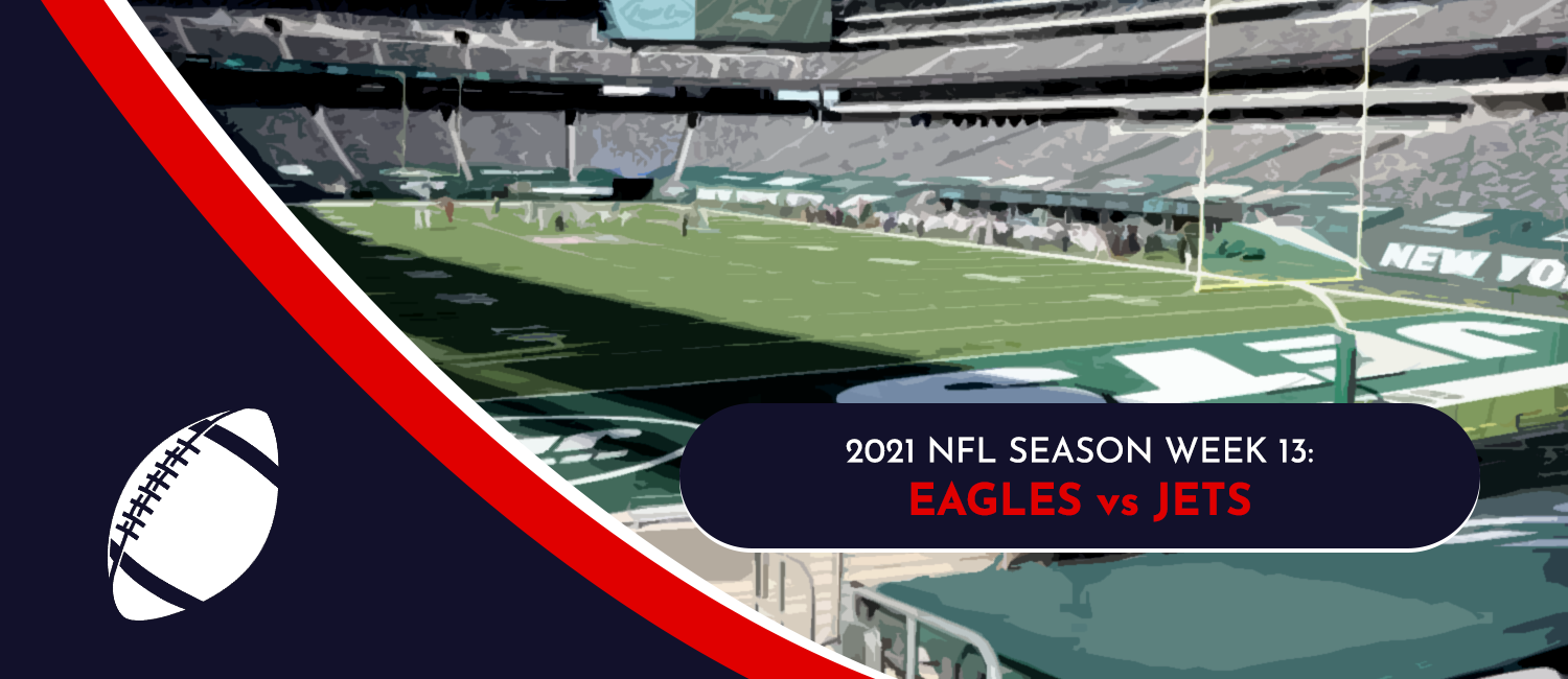 Eagles vs. Jets 2021 NFL Week 13 Odds, Preview and Pick
