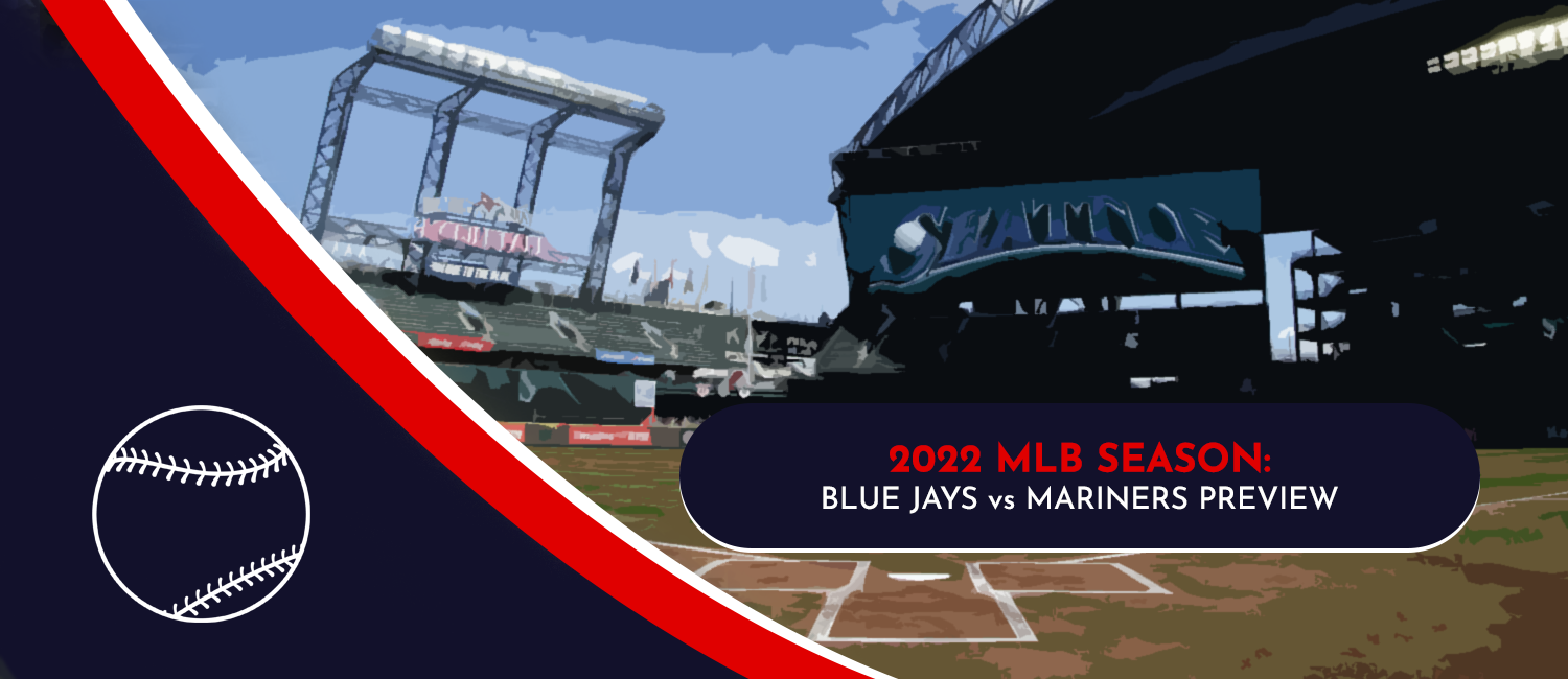 Blue Jays vs. Mariners MLB Odds, Preview and Prediction – July 7th, 2022