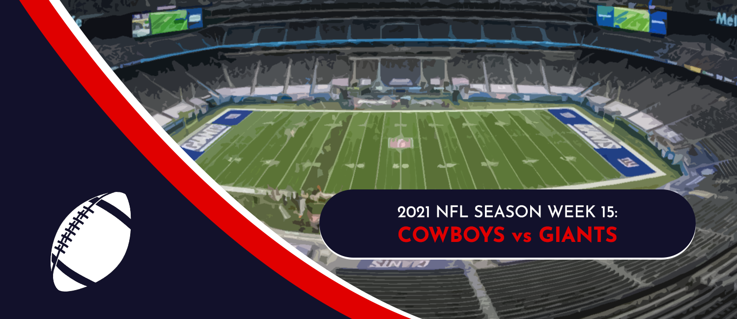 Cowboys vs. Giants 2021 NFL Week 15 Odds, Preview and Pick