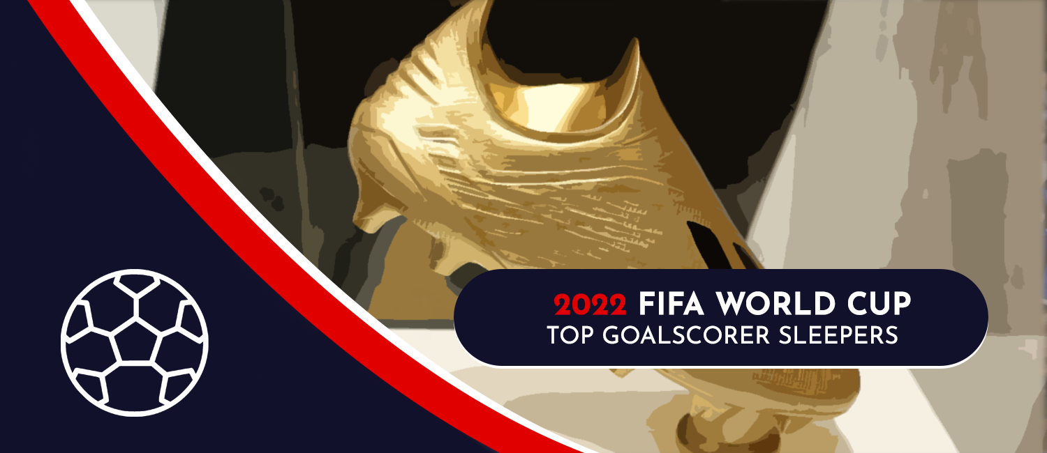 2022 FIFA World Cup Top Goalscorer Sleeper Picks