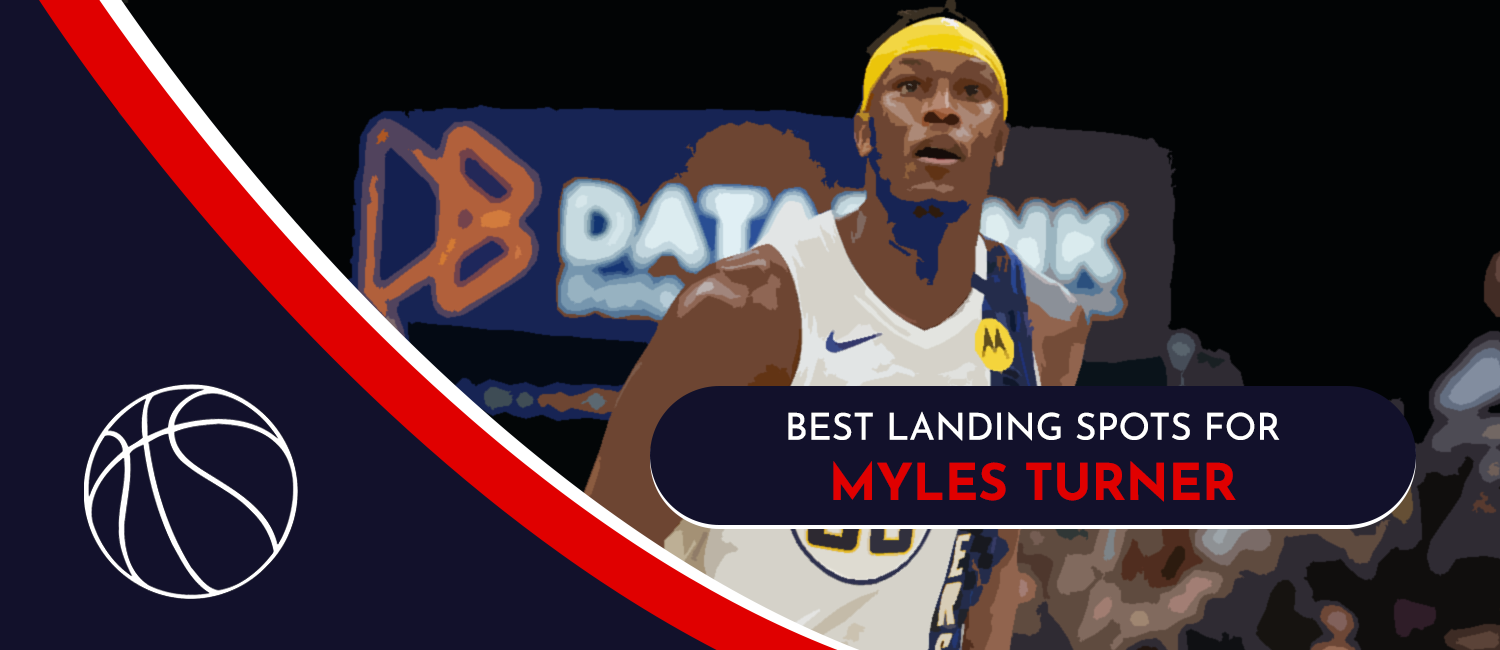 Myles Turner 2022 NBA Trade Predictions