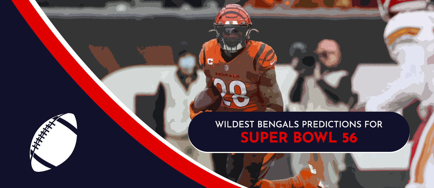 Cincinnati Bengals Super Bowl 56 Wild Predictions