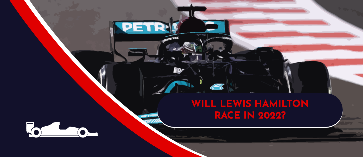 Will Lewis Hamilton Race the 2022 F1 Season?