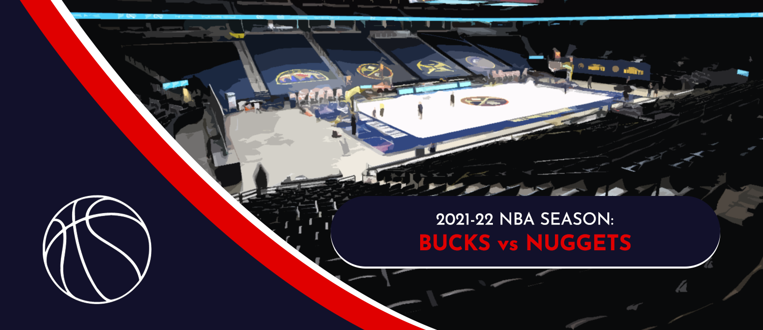 Bucks vs. Nuggets 2021 NBA Odds and Preview - November 25th, 2021