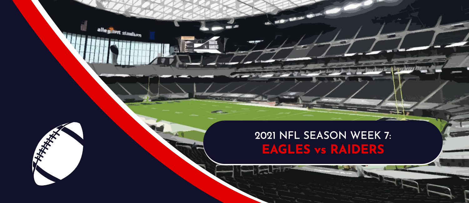 Eagles vs. Raiders 2021 NFL Week 7 Odds, Analysis and Predictoin