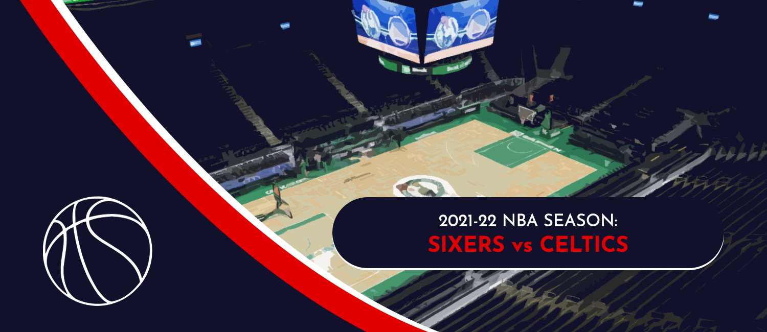 Sixers vs. Celtics 2021 NBA Odds and Preview - December 20th, 2021