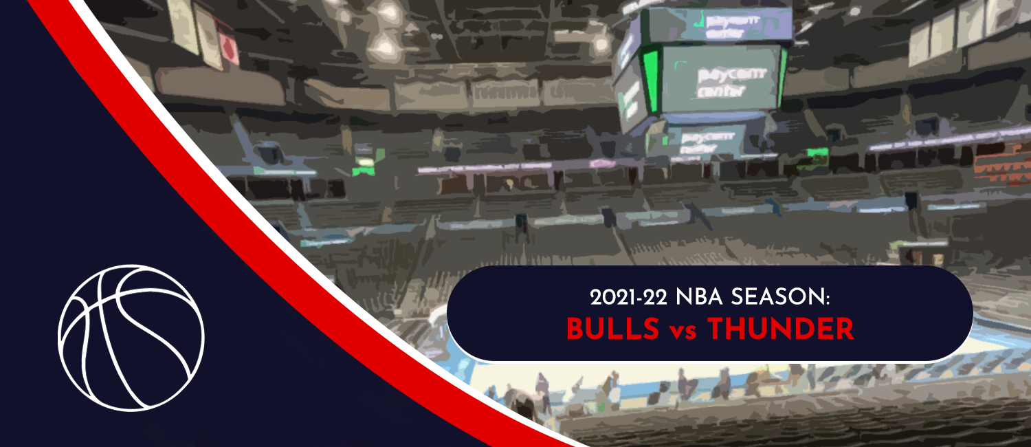 Bulls vs. Thunder NBA Odds and Preview - January 24th, 2022