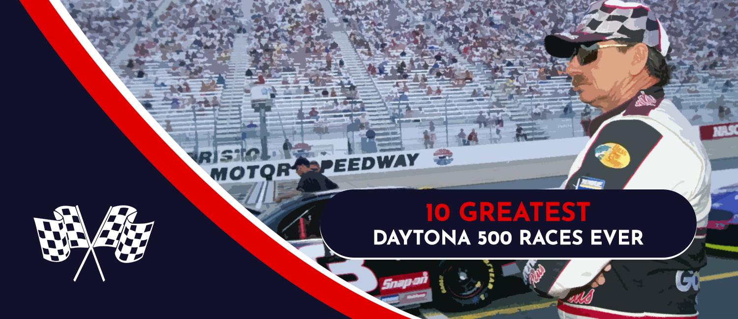 10 Greatest Daytona 500 Races Ever