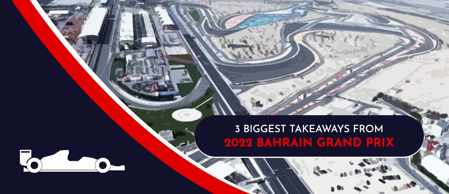 2022 Bahrain Grand Prix Takeaways