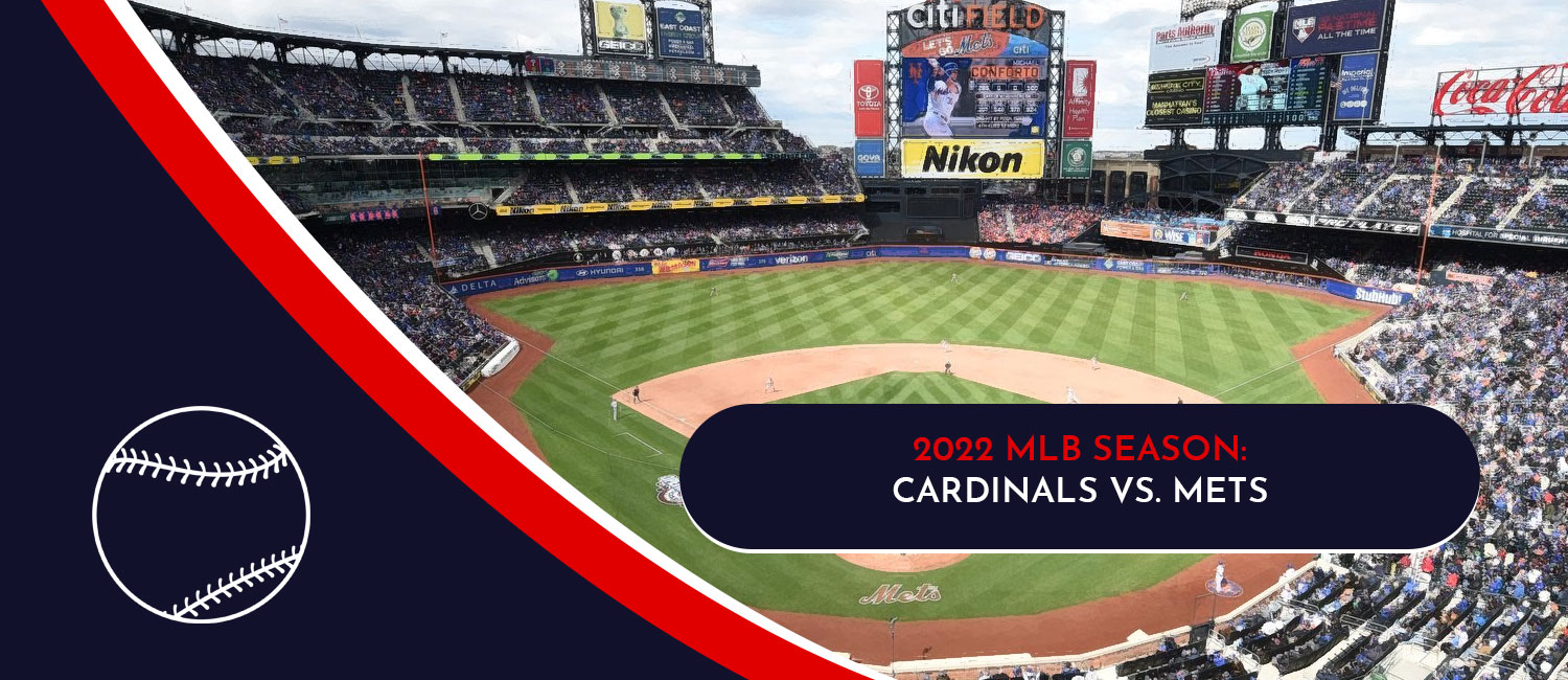 Cardinals vs. Mets MLB Odds, Preview and Prediction - May 19th, 2022