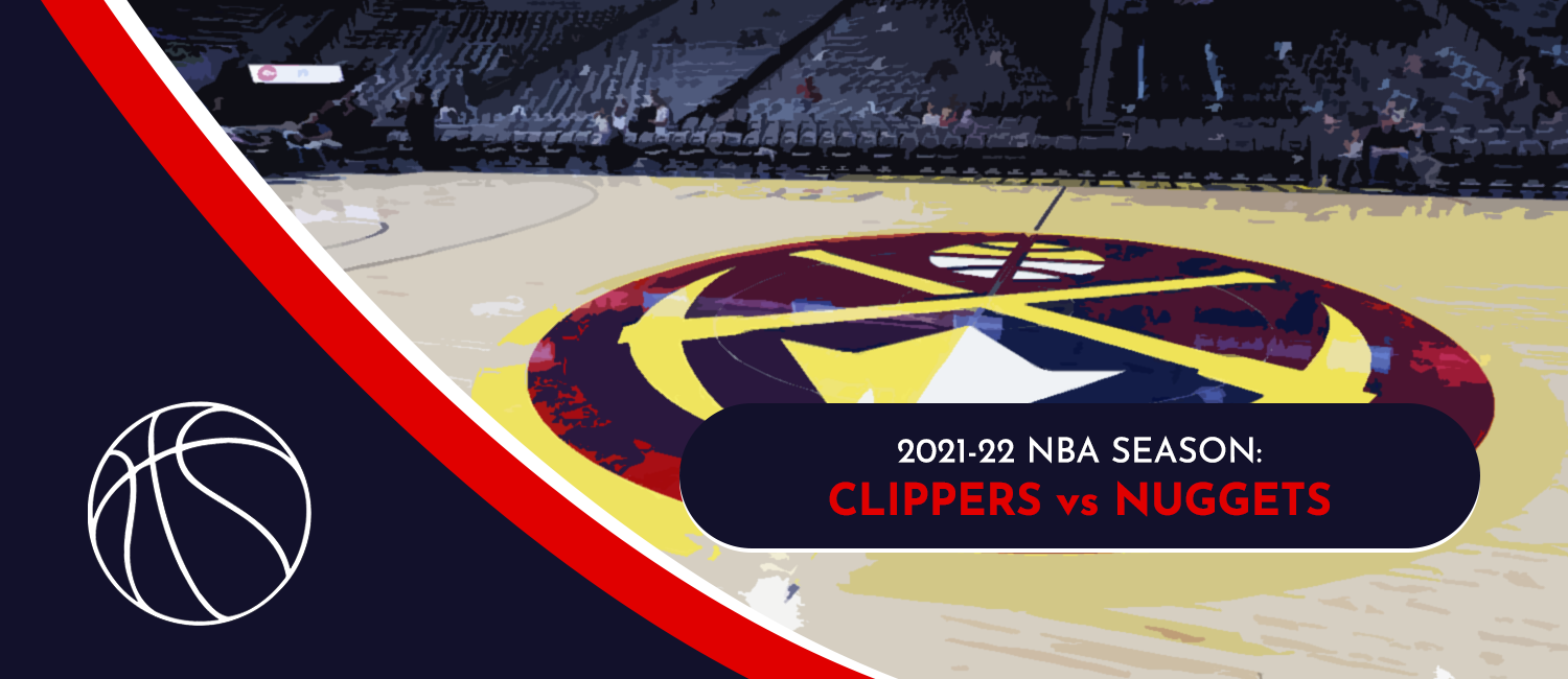 Clippers vs. Nuggets NBA Odds and Preview - March 22nd, 2022