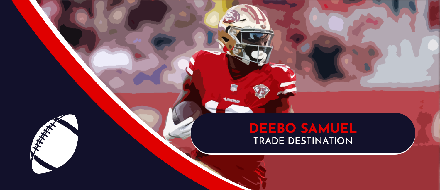 Deebo Samuel San Francisco 49ers Trade Destinations