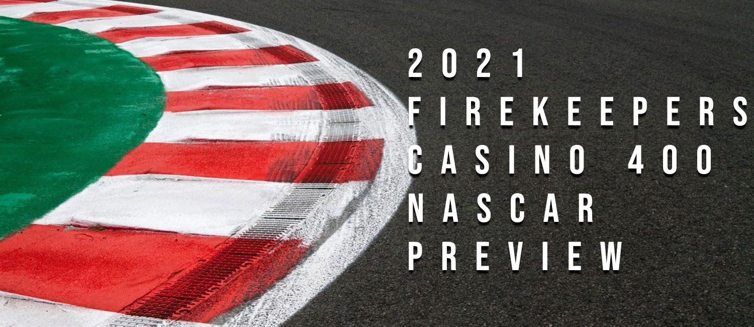 2021 FireKeepers Casino 400 NASCAR Odds, Preview, and Prediction