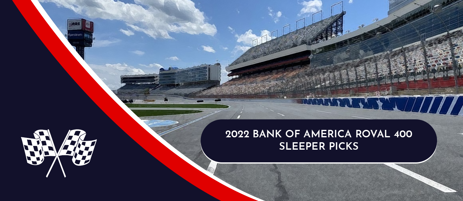2022 Bank Of America Roval 400 Sleeper Picks