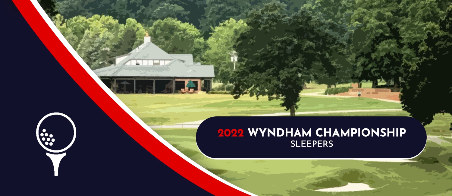 2022 Wyndham Championship Sleeper Picks