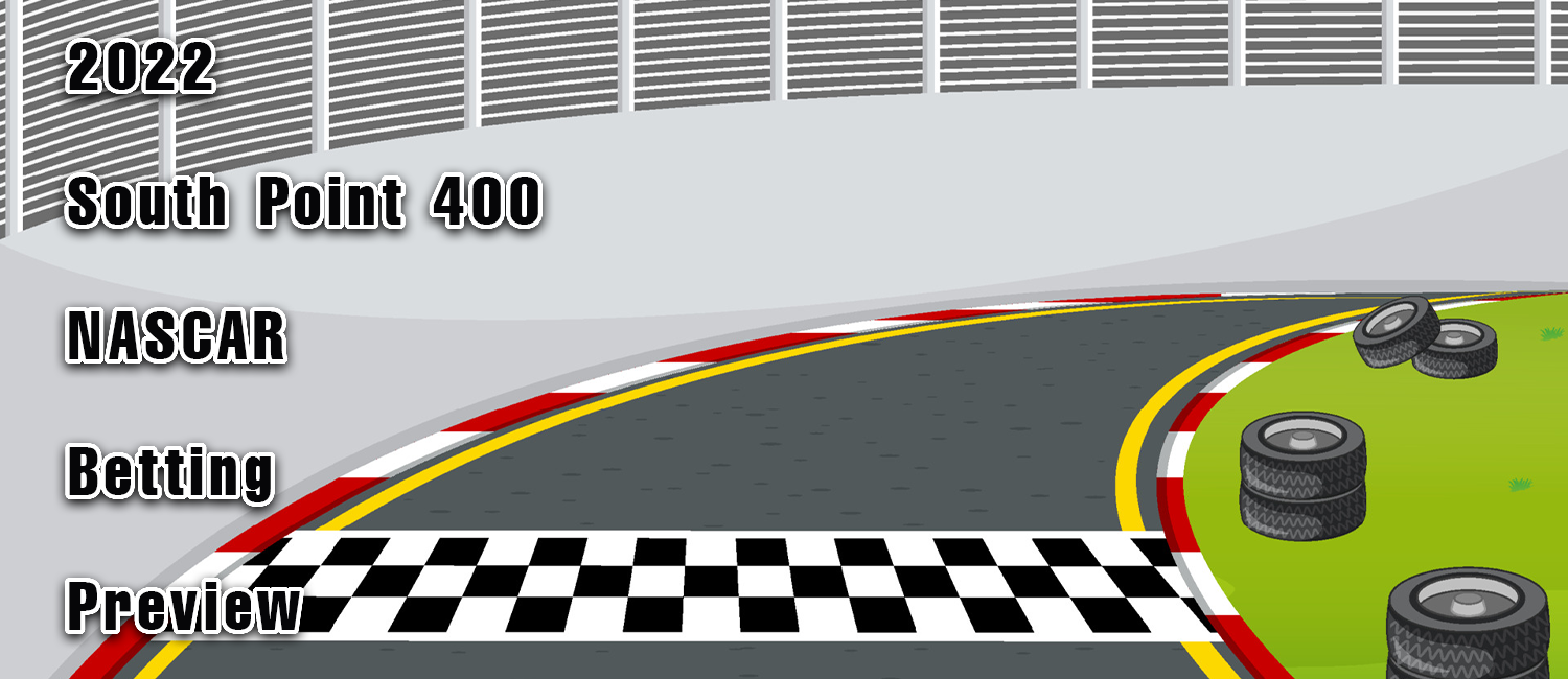2022 South Point 400 NASCAR Odds, Preview, and Prediction