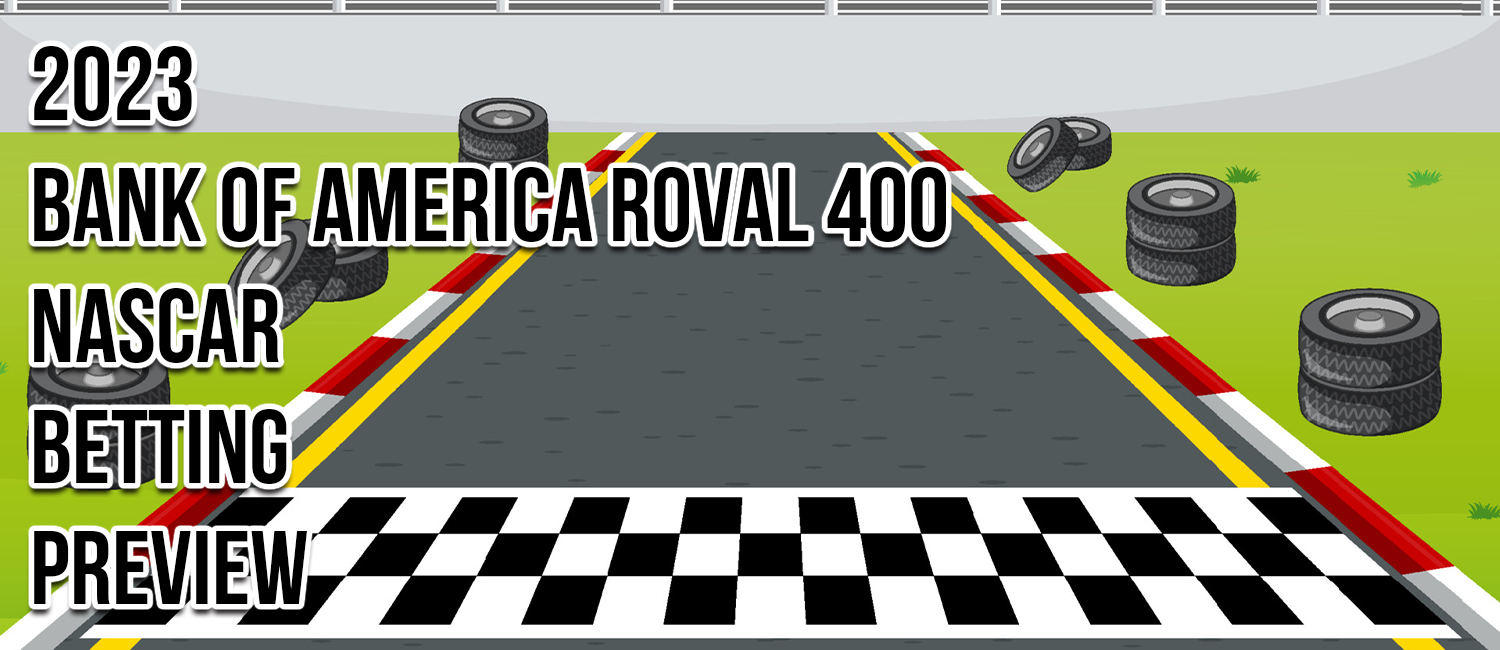 2023 Bank of America ROVAL 400 NASCAR Odds & Prediction