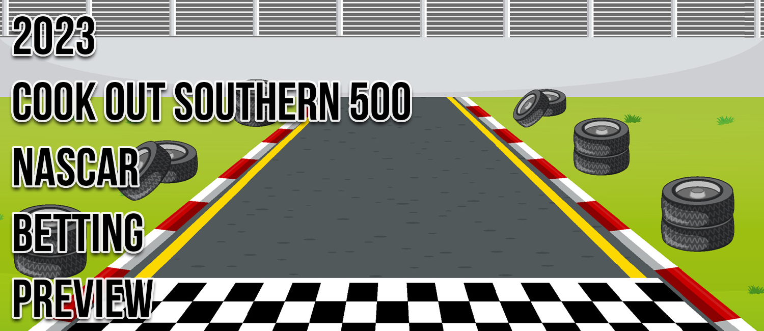 2023 Cook Out Southern 500 NASCAR Odds & Prediction
