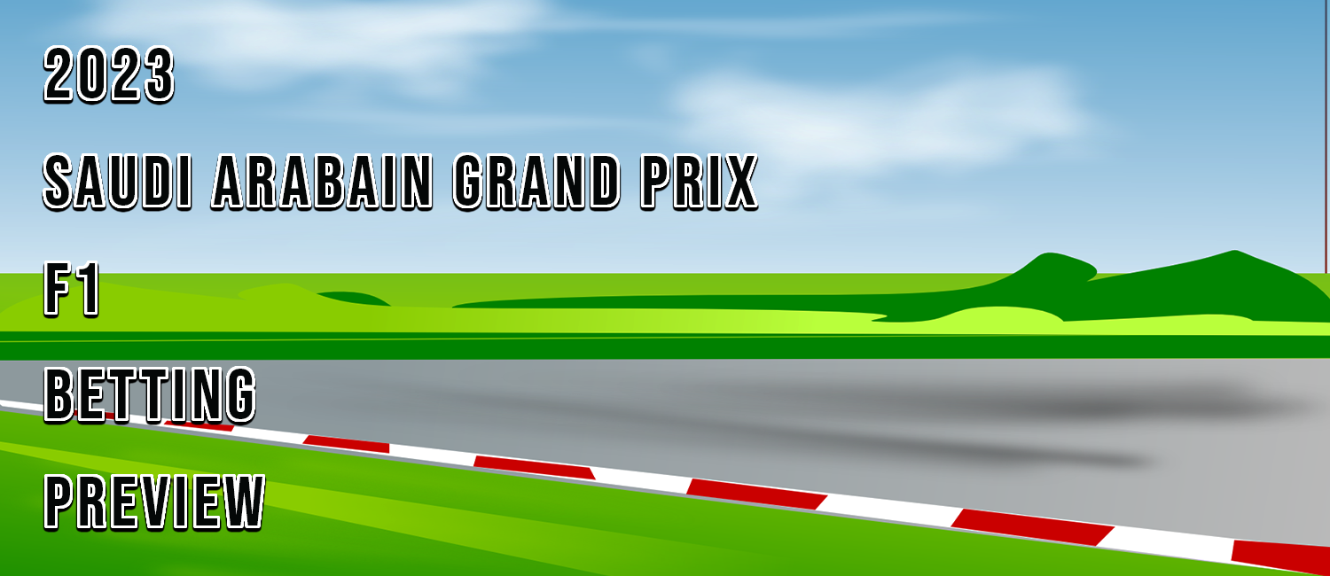 2023 Saudi Arabian Grand Prix F1 Odds, Preview, and Prediction