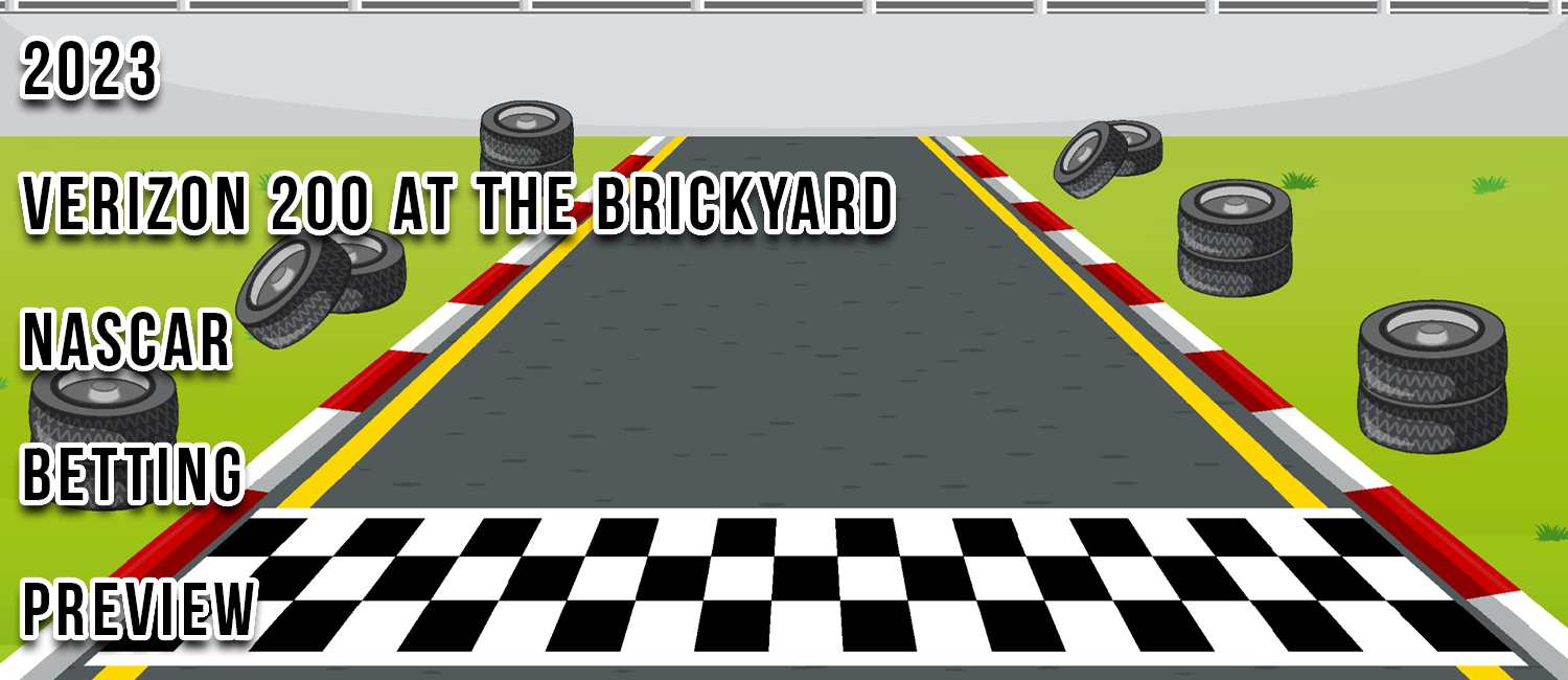 2023 Verizon 200 at the Brickyard NASCAR Odds & Prediction