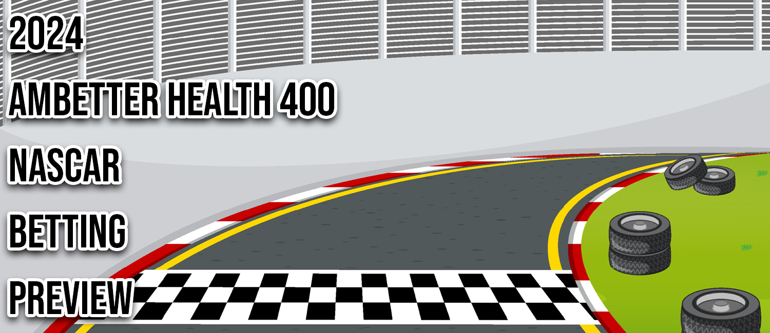 2024 Ambetter Health 400 NASCAR Odds & Prediction