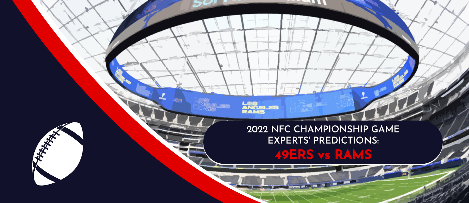 49ers vs. Rams 2022 NFC Championship Game Expert Predictions