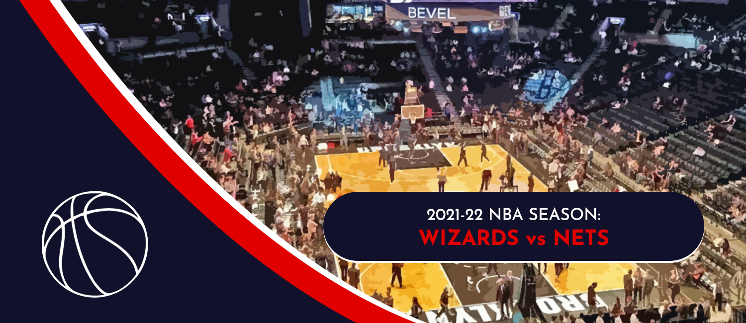 Wizards vs. Nets NBA Odds and Preview - February 17th, 2022