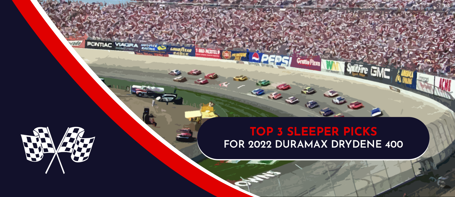 2022 DuraMAX Drydene 400 Sleeper Picks