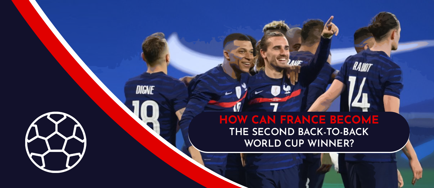 How Can France Become The Second Back-To-Back World Cup Winner?