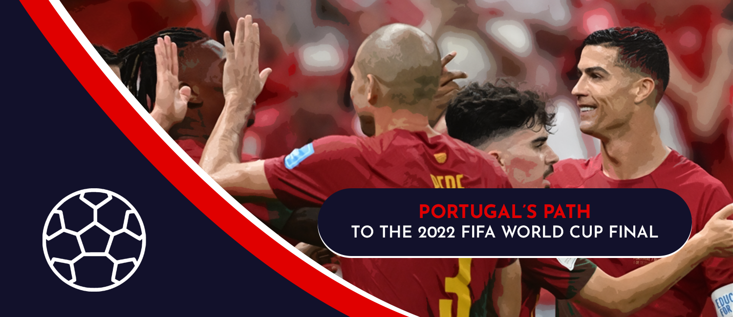 Portugal’s Path To The 2022 FIFA World Cup Final