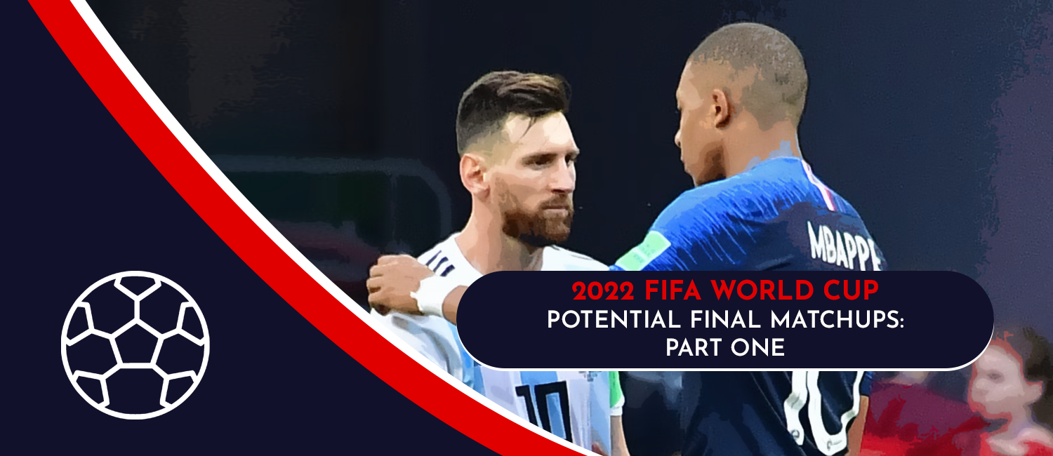 2022 FIFA World Cup Potential Final Matchups (Part One)