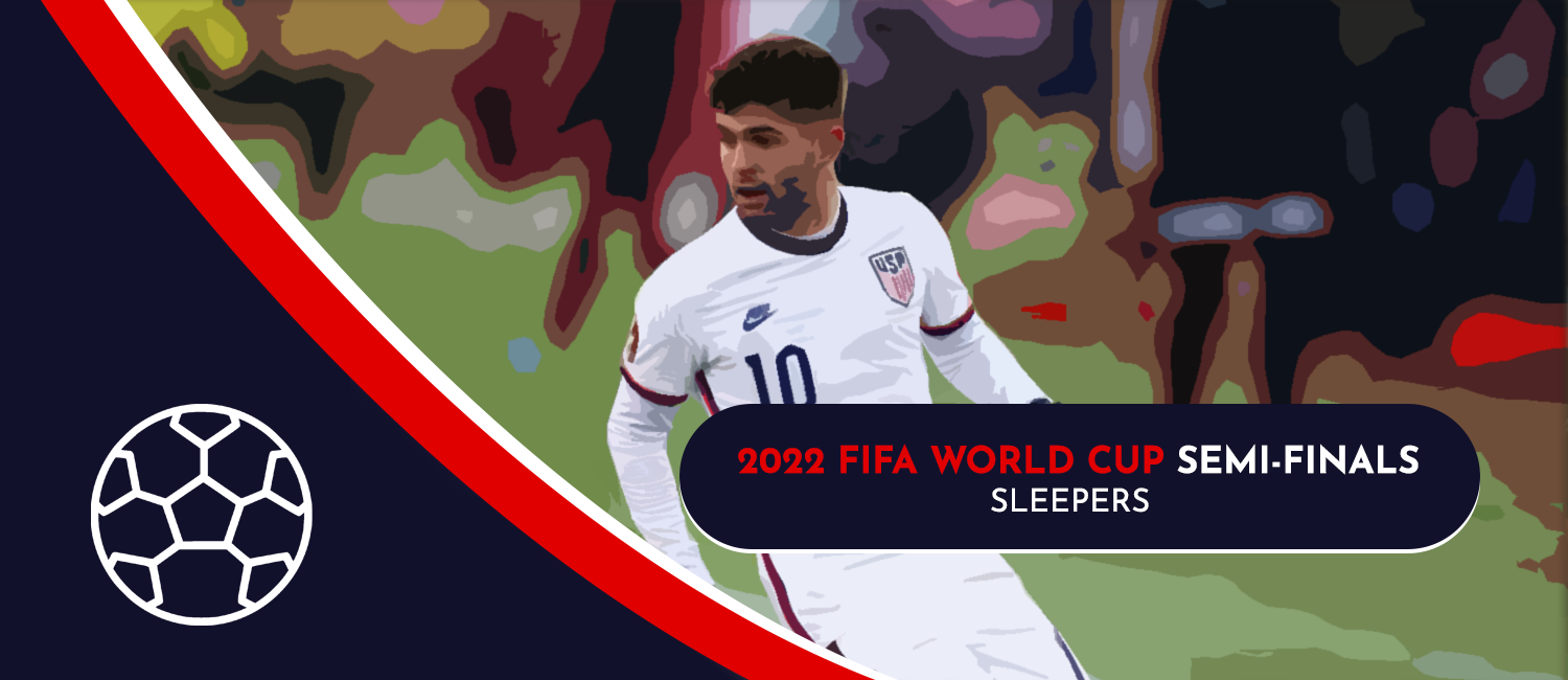 2022 FIFA World Cup Semi-Final Sleeper Picks