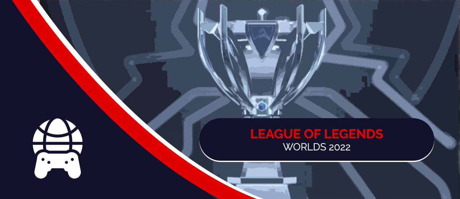 League of Legends Worlds 2022 Betting Preview