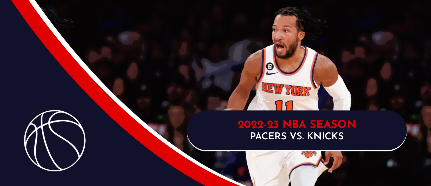 Pacers vs. Knicks 2023 NBA Odds and Preview - January 11th