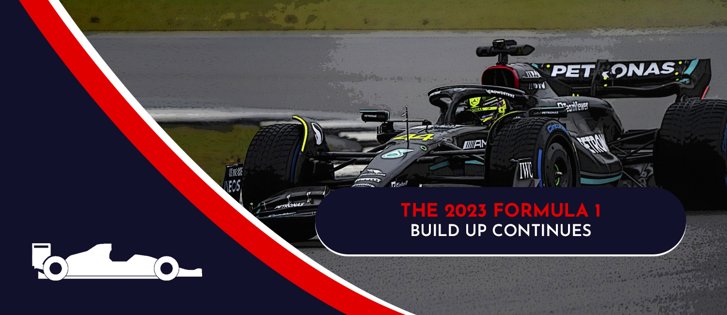 The 2023 Formula 1 Build-Up Continues