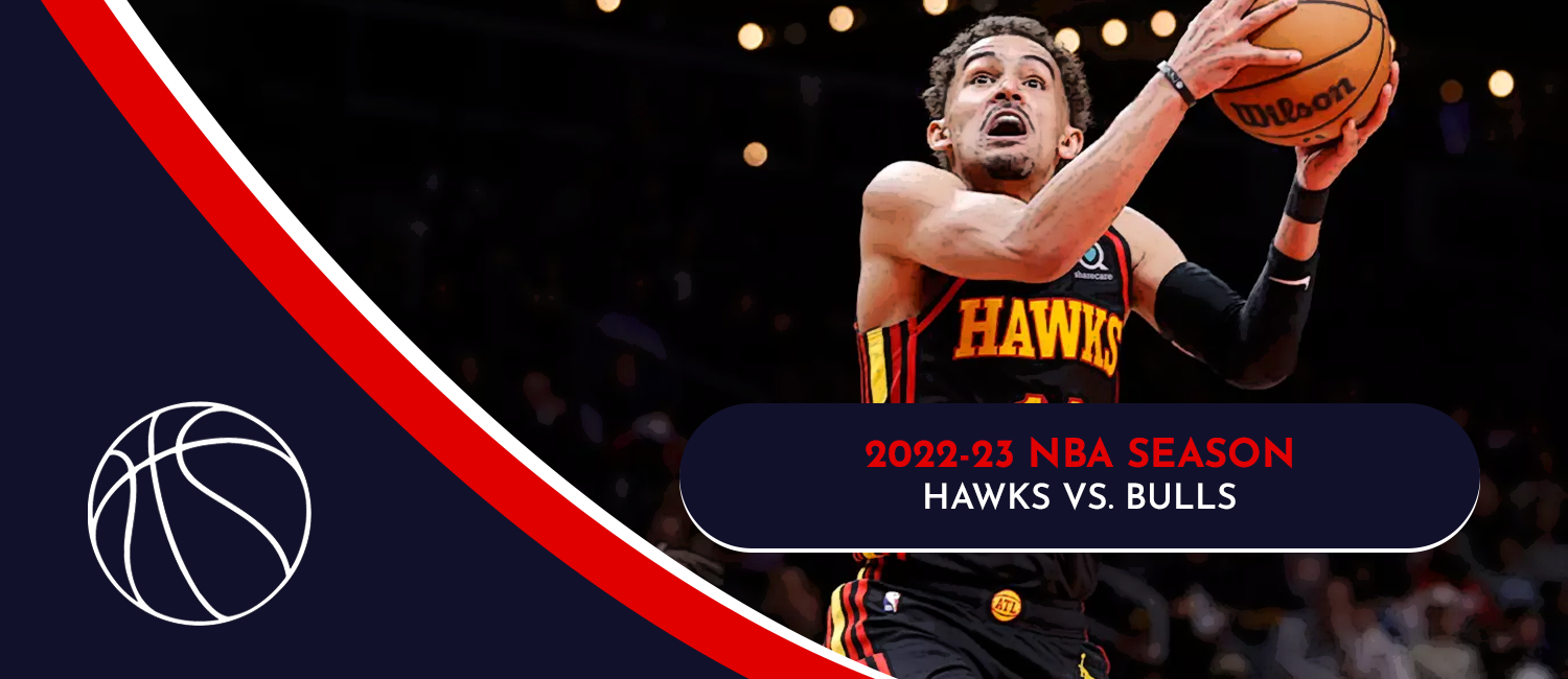 Hawks vs. Bulls 2023 NBA Odds and Preview - April 4th