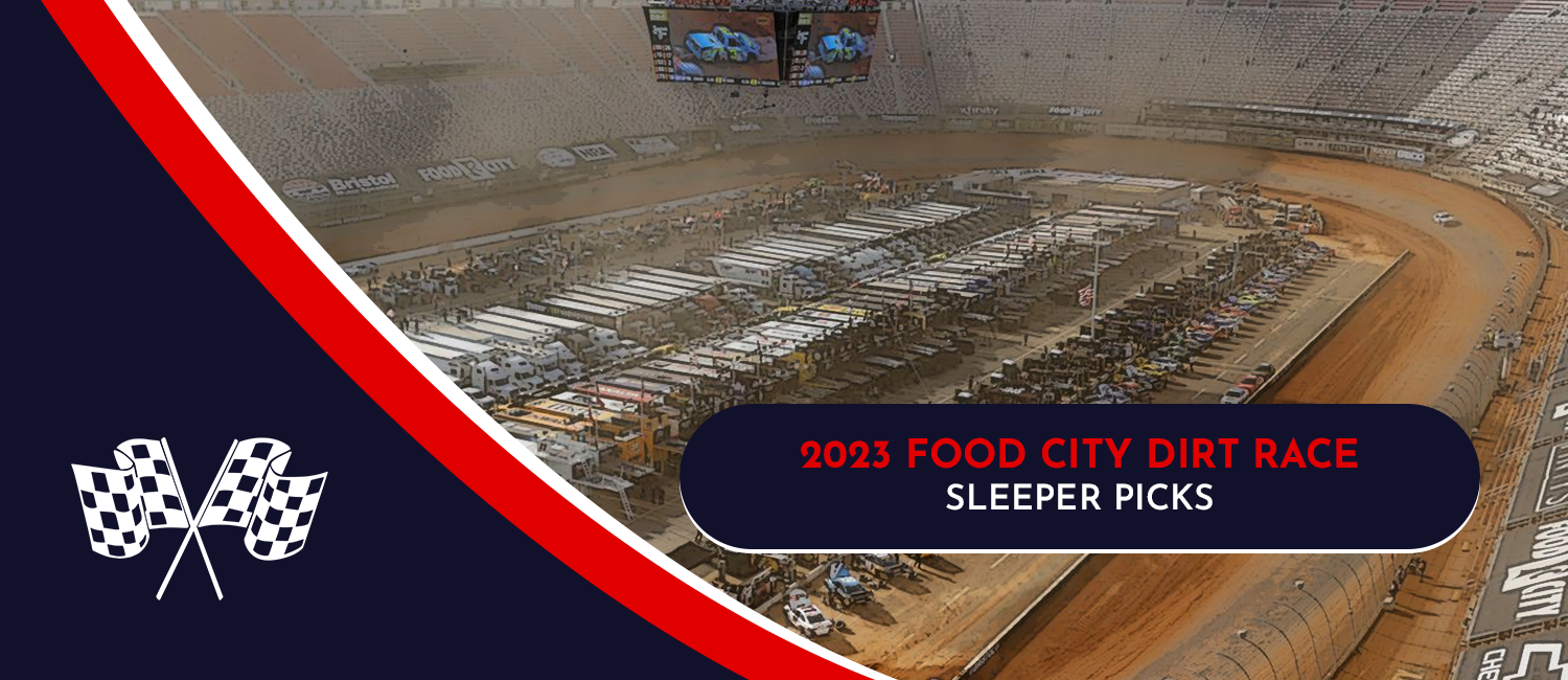 2023 Food City Dirt Race Sleeper Picks