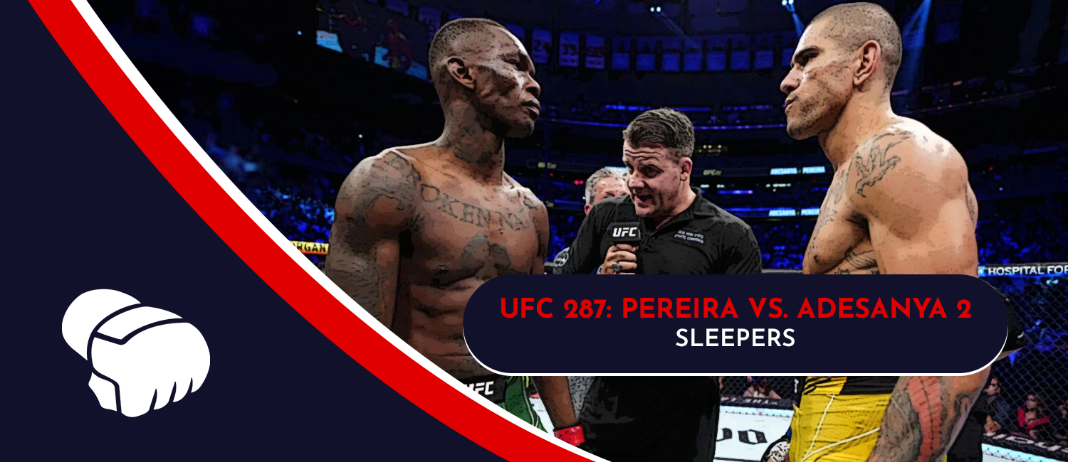 UFC 287 Sleeper Picks