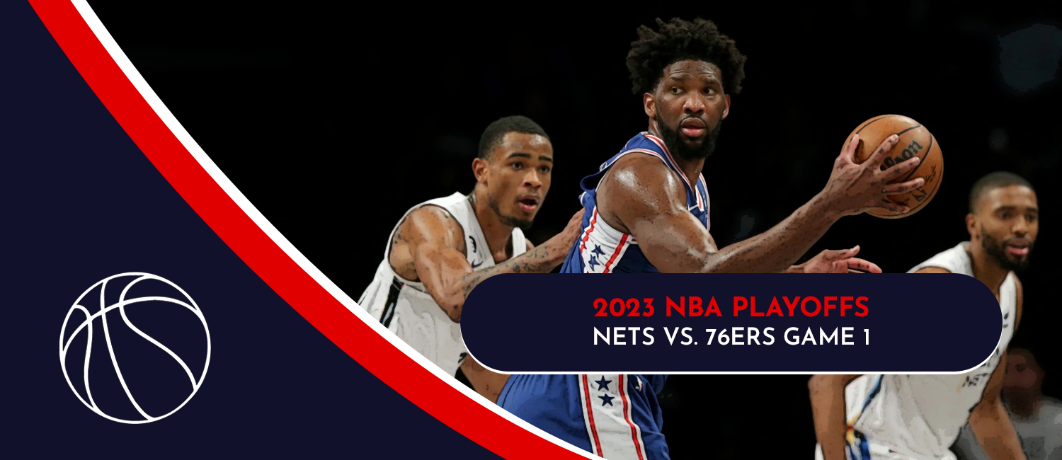 Nets vs. 76ers 2023 NBA Playoffs Odds and Game 1 Preview - April 15th