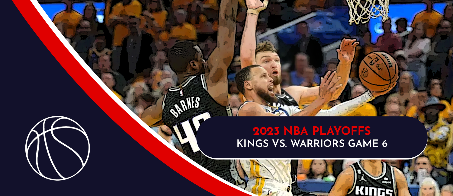 Kings vs. Warriors 2023 NBA Playoffs Odds and Game 6 Preview - April 28th