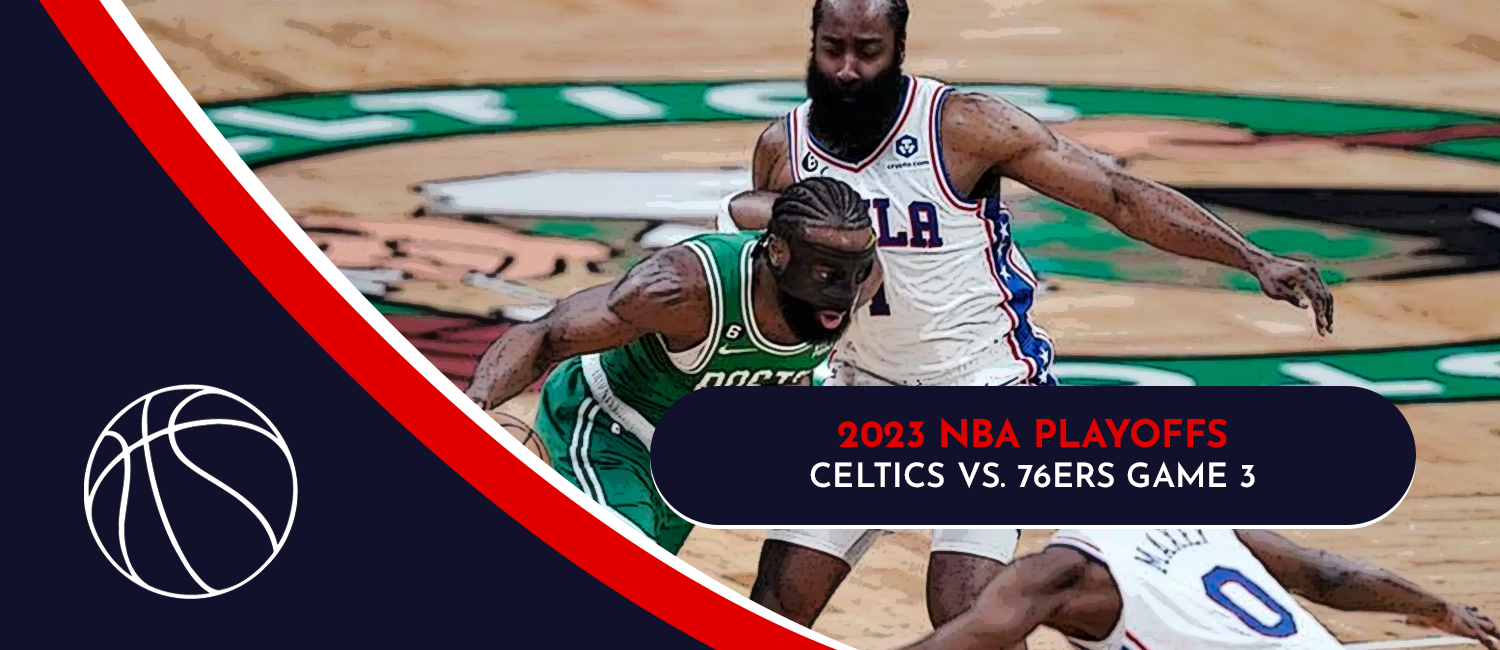 Celtics vs. 76ers 2023 NBA Playoffs Odds and Game 3 Preview - May 5th
