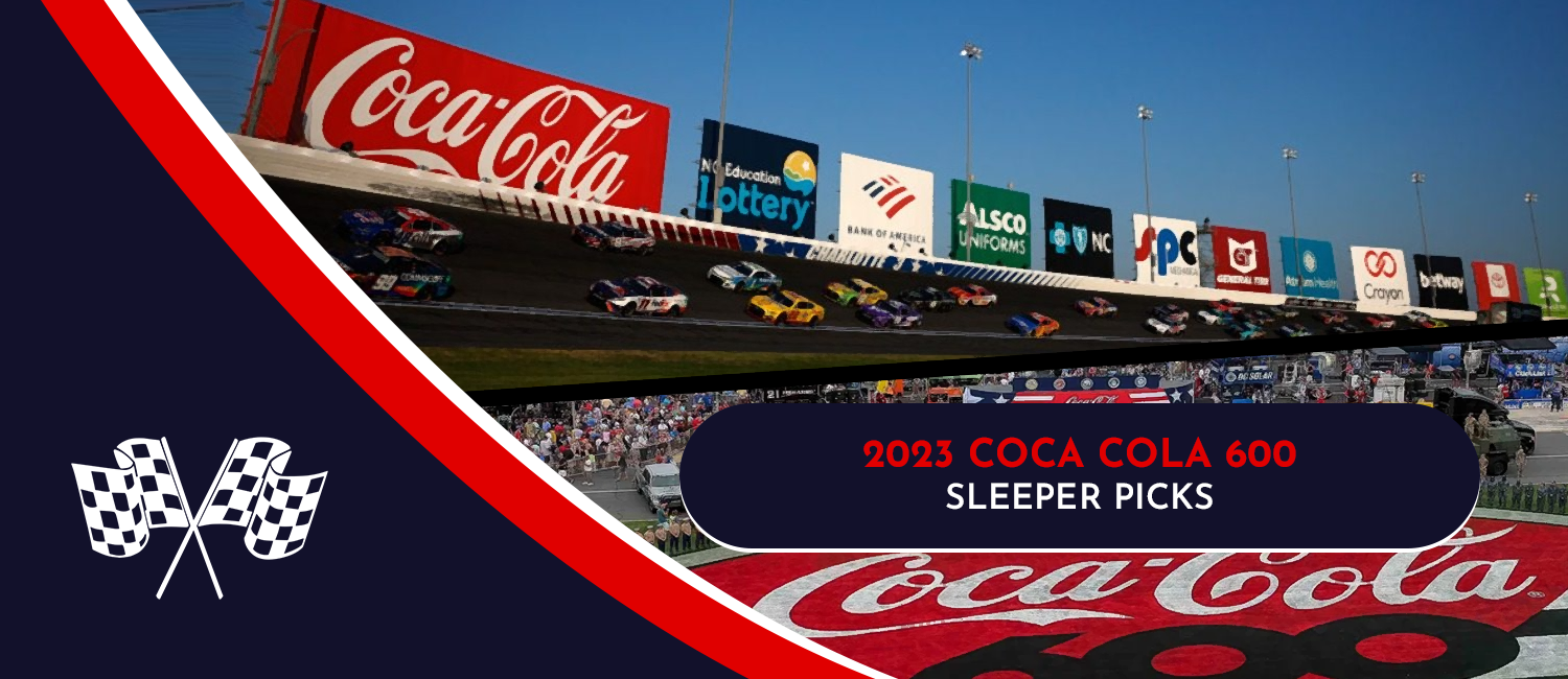 2023 Coca-Cola 600 Sleeper Picks