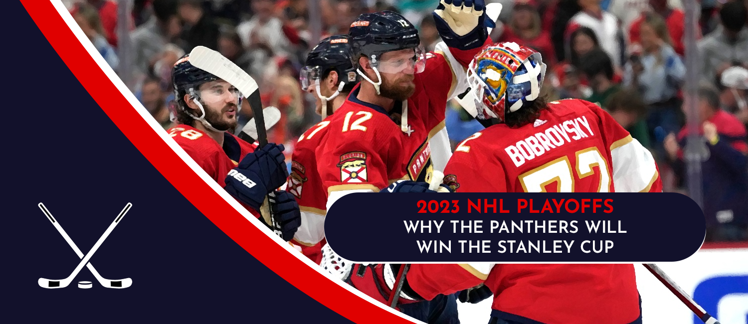 Why the Florida Panthers Will Win the 2023 Stanley Cup Final