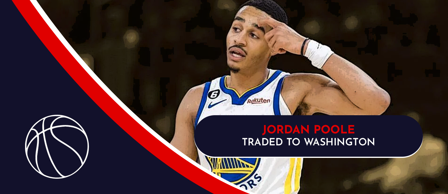 Jordan Poole Traded To the Washington Wizards