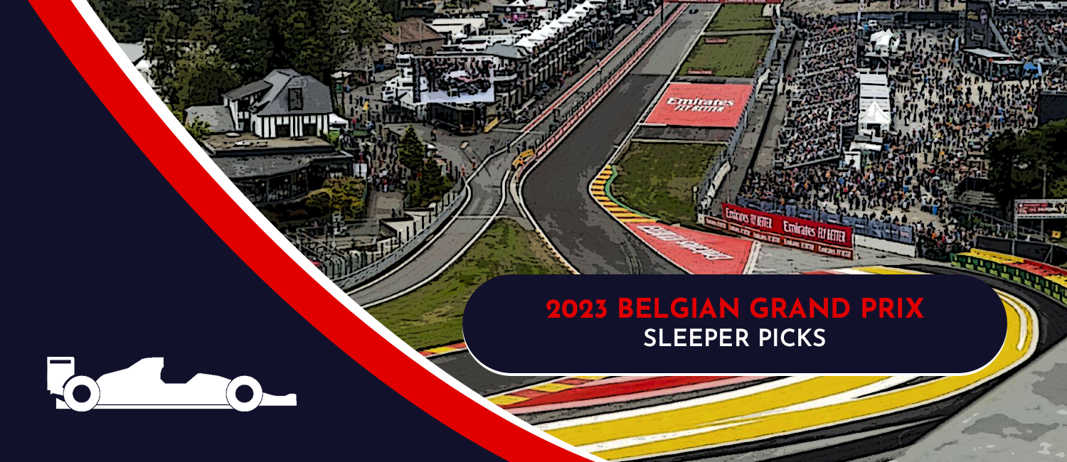 2023 Belgian Grand Prix Sleeper Picks